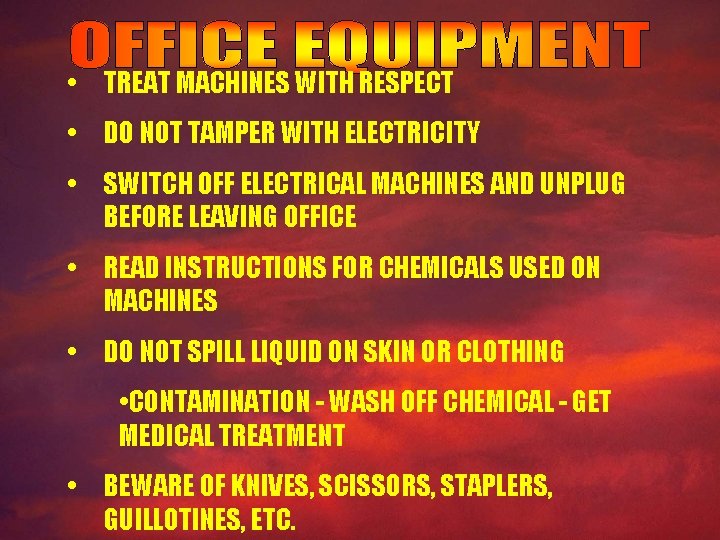  • TREAT MACHINES WITH RESPECT • DO NOT TAMPER WITH ELECTRICITY • SWITCH