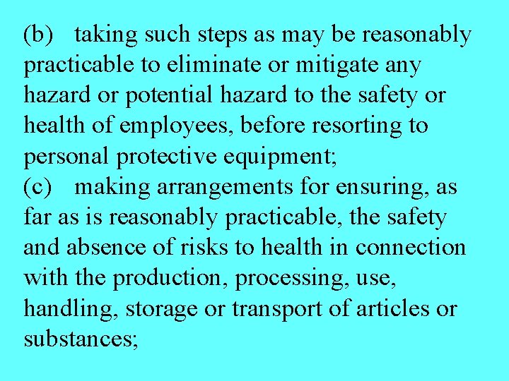 (b) taking such steps as may be reasonably practicable to eliminate or mitigate any
