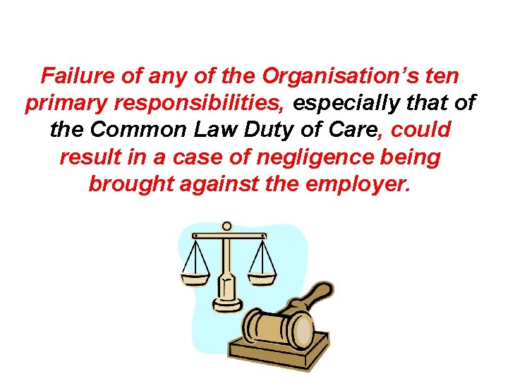 Failure of any of the Organisation’s ten primary responsibilities, especially that of the Common