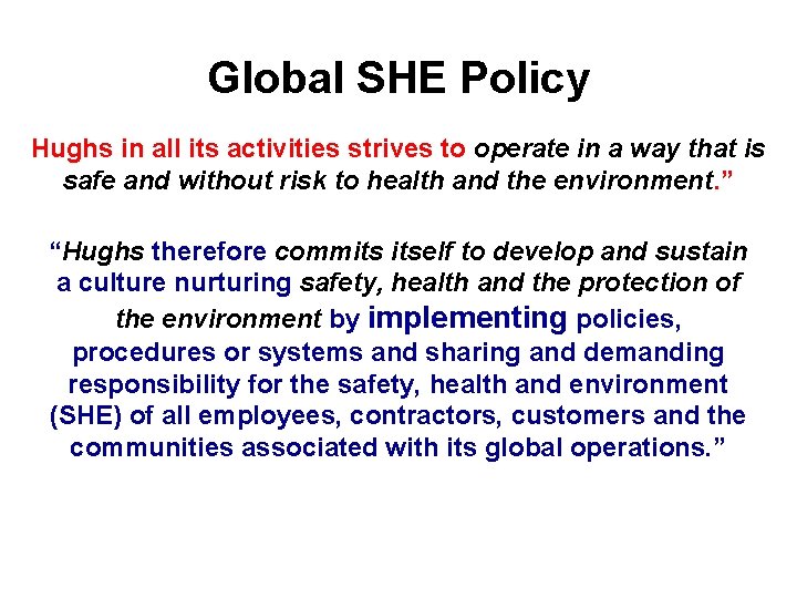 Global SHE Policy Hughs in all its activities strives to operate in a way