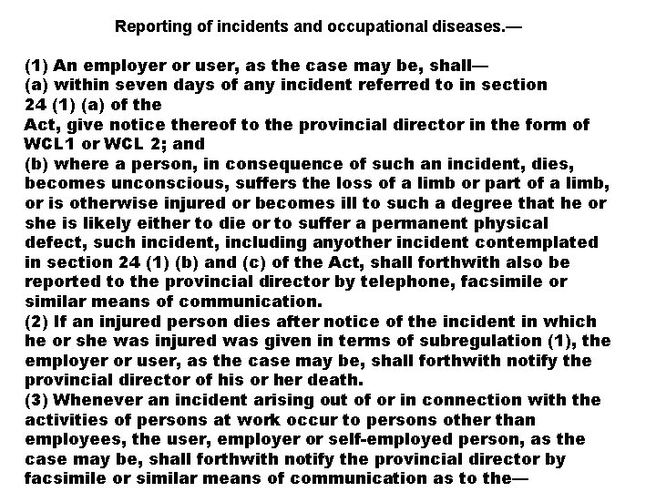 Reporting of incidents and occupational diseases. — (1) An employer or user, as the