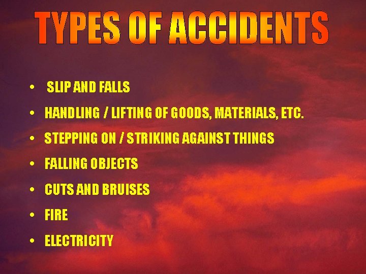 • SLIP AND FALLS • HANDLING / LIFTING OF GOODS, MATERIALS, ETC. •