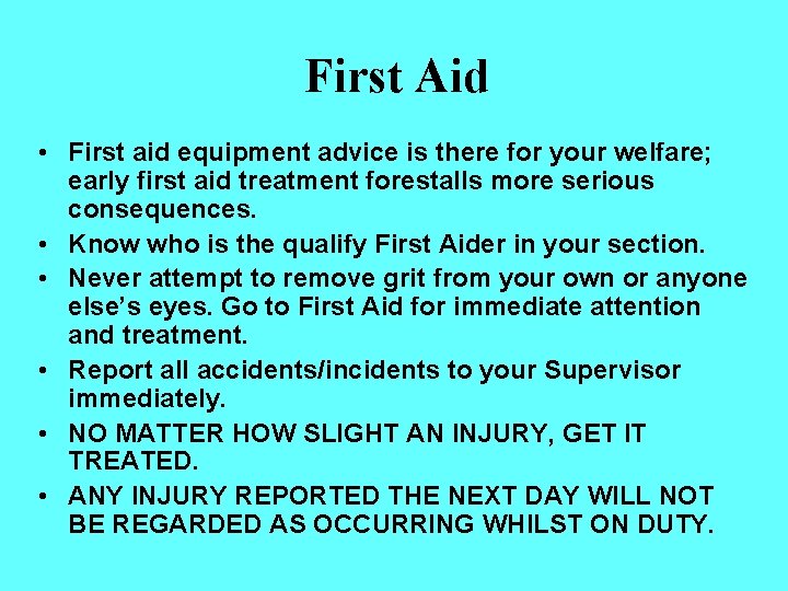 First Aid • First aid equipment advice is there for your welfare; early first