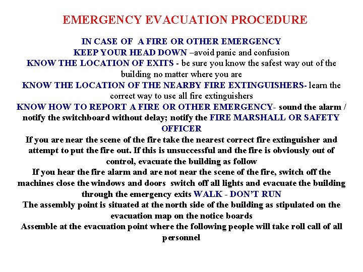 EMERGENCY EVACUATION PROCEDURE IN CASE OF A FIRE OR OTHER EMERGENCY KEEP YOUR HEAD