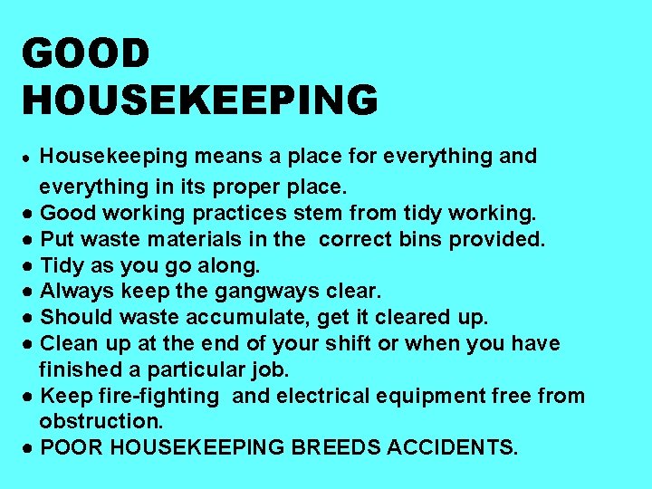GOOD HOUSEKEEPING Housekeeping means a place for everything and everything in its proper place.