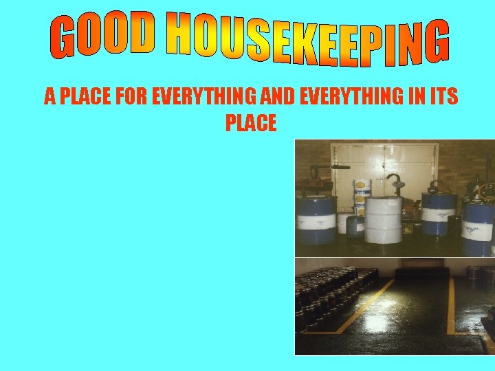 A PLACE FOR EVERYTHING AND EVERYTHING IN ITS PLACE 