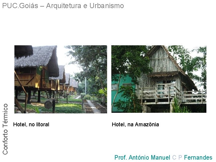 Conforto Térmico PUC. Goiás – Arquitetura e Urbanismo Hotel, no litoral Hotel, na Amazônia