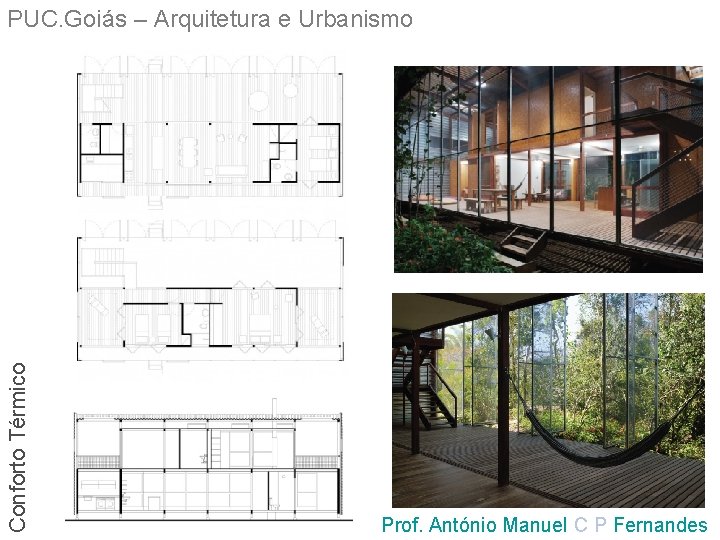 Conforto Térmico PUC. Goiás – Arquitetura e Urbanismo Prof. António Manuel C P Fernandes