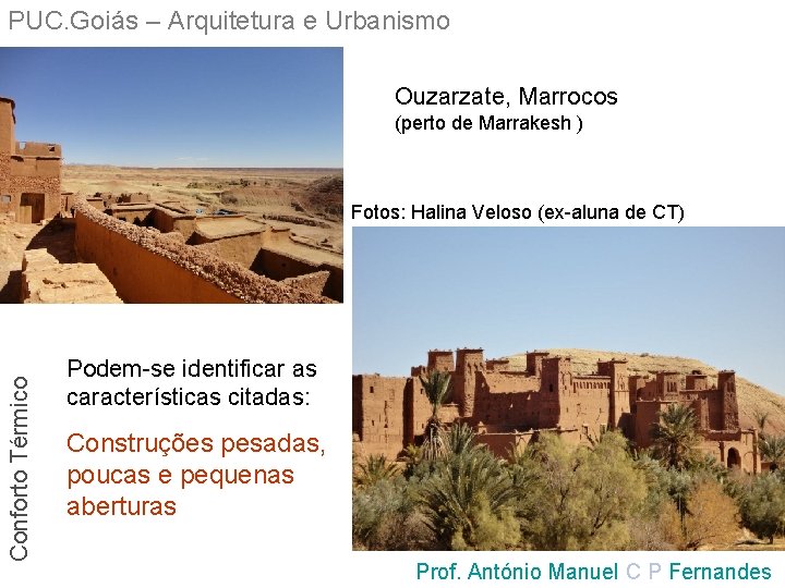 PUC. Goiás – Arquitetura e Urbanismo Ouzarzate, Marrocos (perto de Marrakesh ) Conforto Térmico