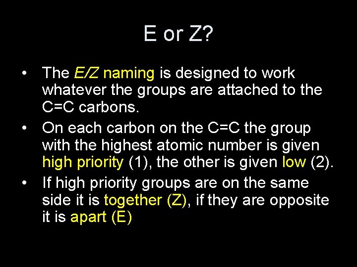 E or Z? • The E/Z naming is designed to work whatever the groups