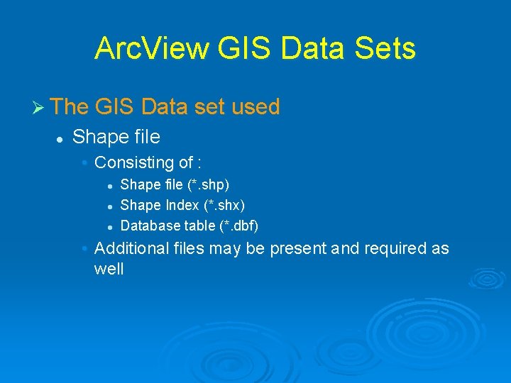 Arc. View GIS Data Sets Ø The GIS Data set used l Shape file Arc. View GIS Data Sets Ø The GIS Data set used l Shape file