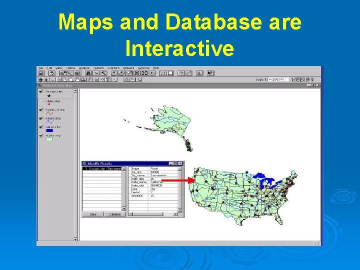Maps and Database are Interactive Maps and Database are Interactive