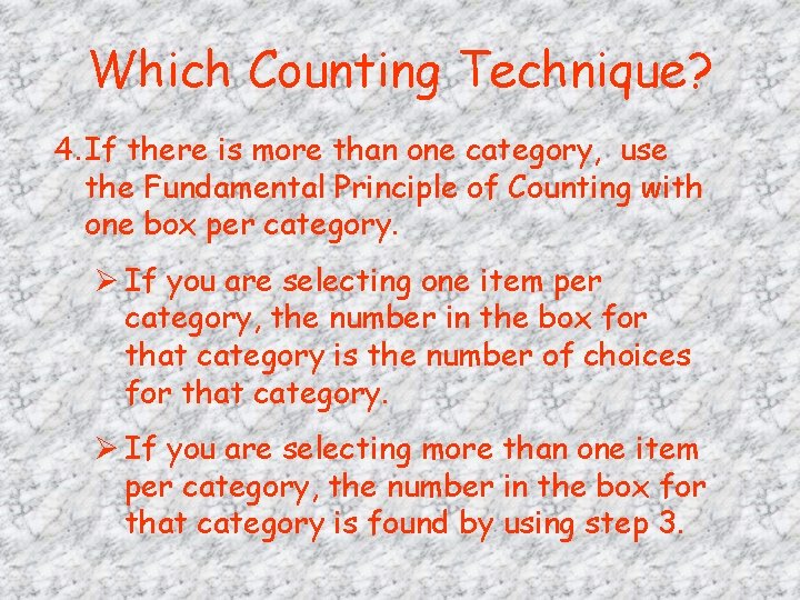 Which Counting Technique? 4. If there is more than one category, use the Fundamental