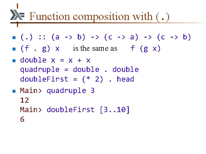 Function composition with (. ) n n (. ) : : (a -> b)