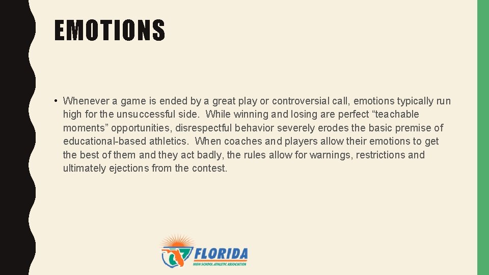 EMOTIONS • Whenever a game is ended by a great play or controversial call,