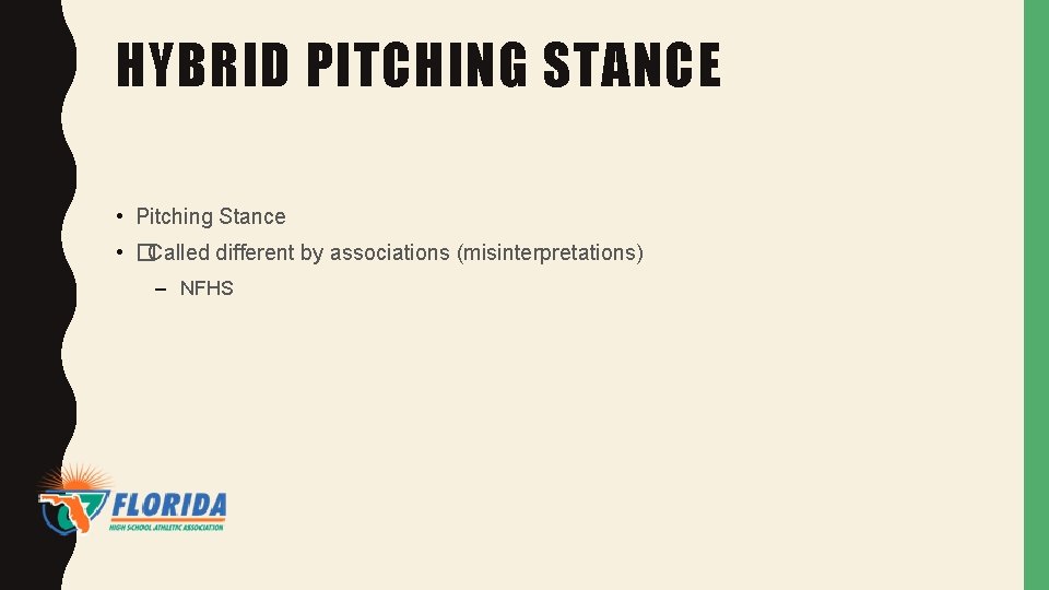 HYBRID PITCHING STANCE • Pitching Stance • � Called different by associations (misinterpretations) –