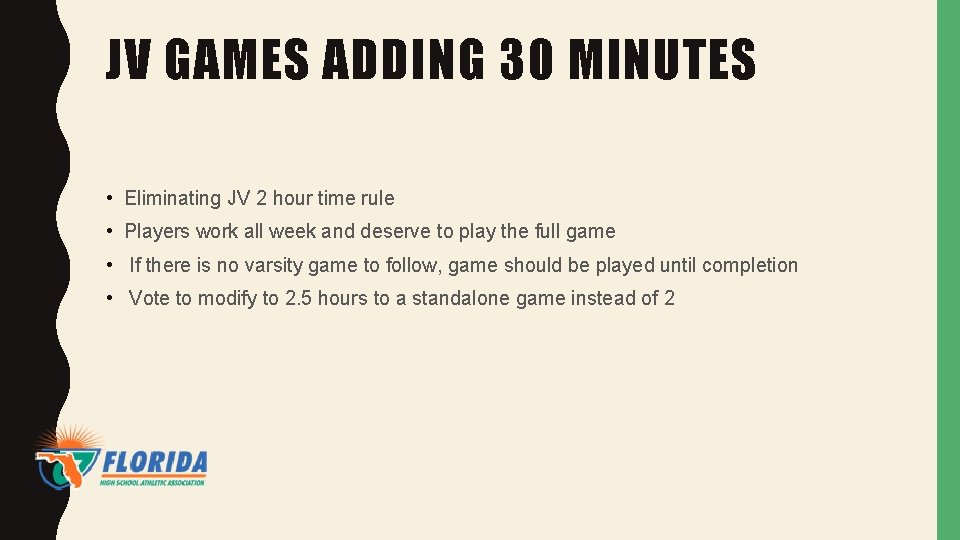 JV GAMES ADDING 30 MINUTES • Eliminating JV 2 hour time rule • Players