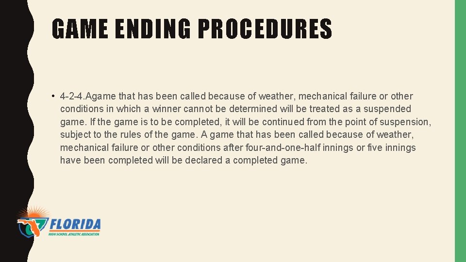 GAME ENDING PROCEDURES • 4 -2 -4. Agame that has been called because of