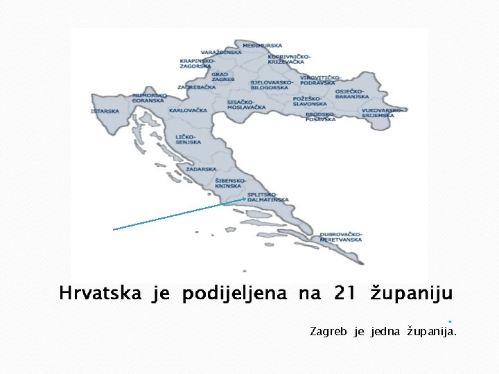 Zagreb je jedna županija. 