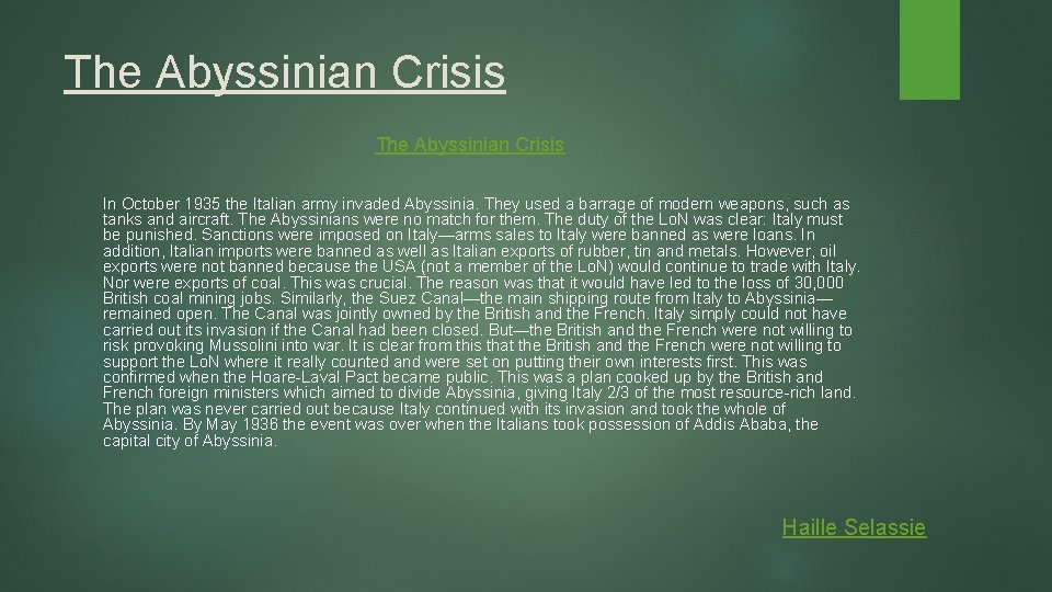 The Abyssinian Crisis In October 1935 the Italian army invaded Abyssinia. They used a