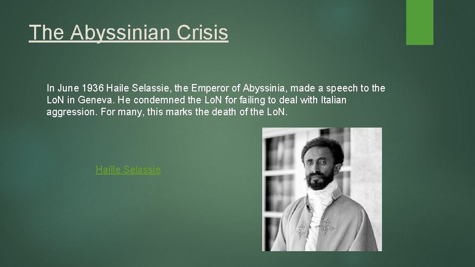 The Abyssinian Crisis In June 1936 Haile Selassie, the Emperor of Abyssinia, made a