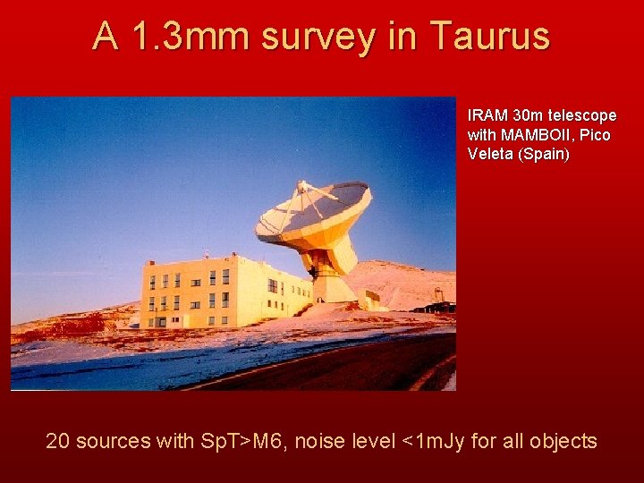 A 1. 3 mm survey in Taurus IRAM 30 m telescope with MAMBOII, Pico