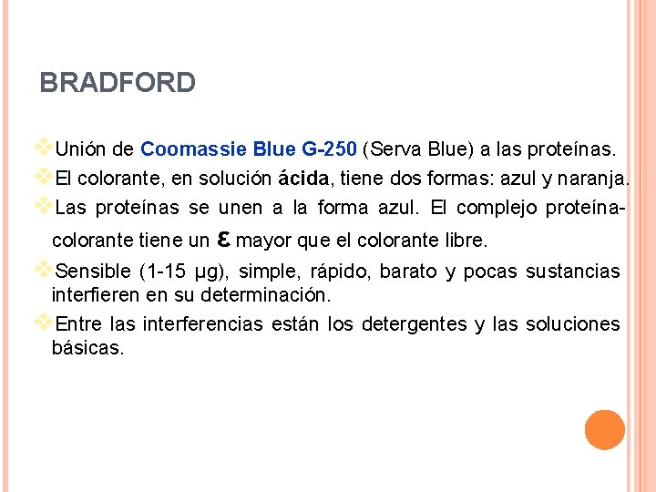 BRADFORD v. Unión de Coomassie Blue G-250 (Serva Blue) a las proteínas. v. El