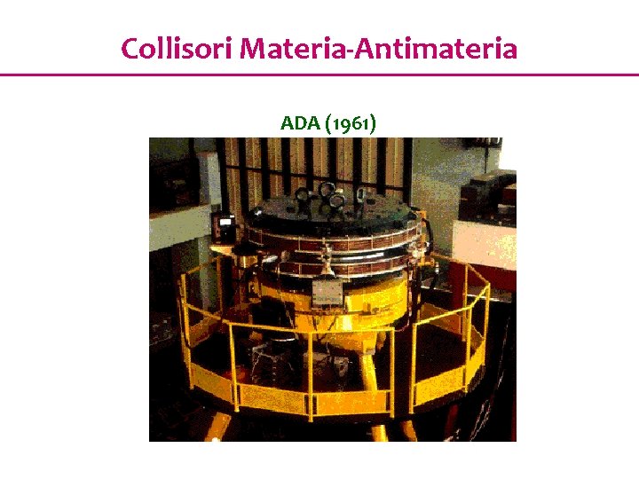 Collisori Materia-Antimateria ADA (1961) 