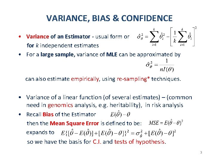 VARIANCE, BIAS & CONFIDENCE • Variance of an Estimator - usual form or for