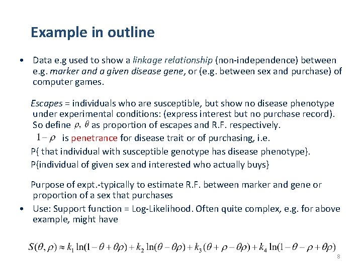 Example in outline • Data e. g used to show a linkage relationship (non-independence)