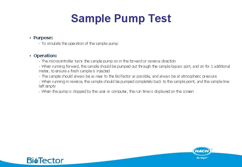 Sample Pump Test • Purpose: - To simulate the operation of the sample pump