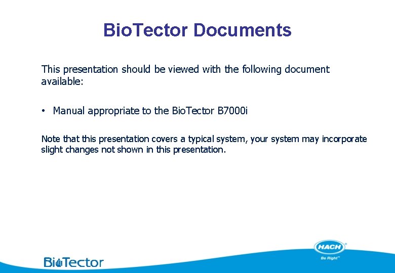 Bio. Tector Documents This presentation should be viewed with the following document available: •