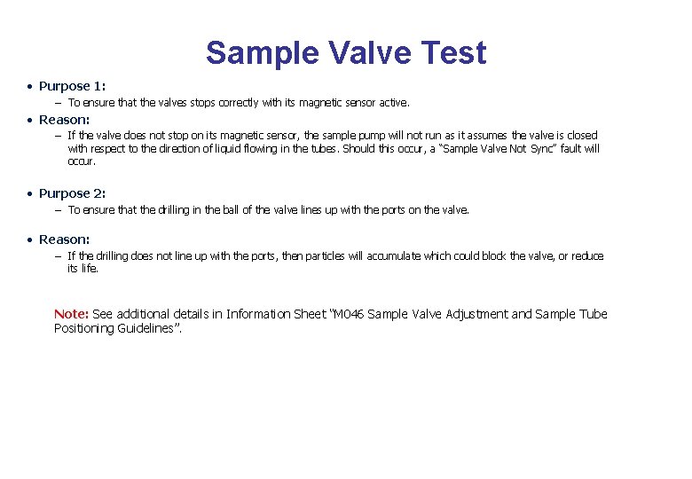 Sample Valve Test • Purpose 1: – To ensure that the valves stops correctly
