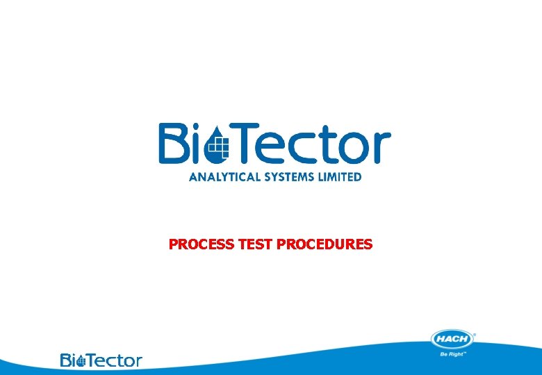 PROCESS TEST PROCEDURES 