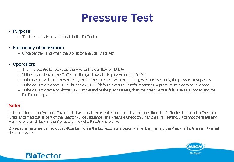 Pressure Test • Purpose: – To detect a leak or partial leak in the