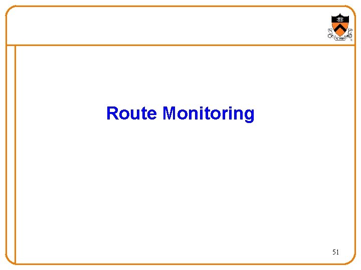 Route Monitoring 51 