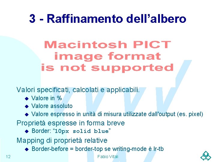 3 - Raffinamento dell’albero WW Valori specificati, calcolati e applicabili. u u u Valore