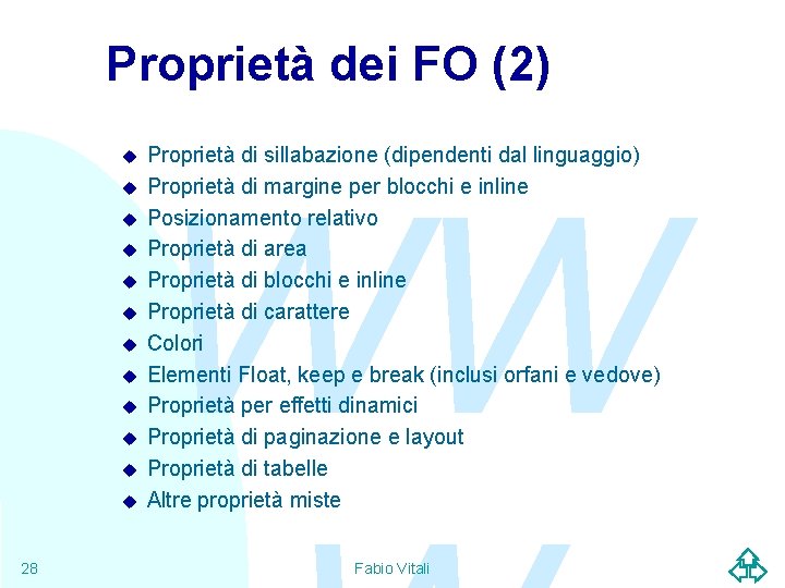 Proprietà dei FO (2) u u u 28 Proprietà di sillabazione (dipendenti dal linguaggio)