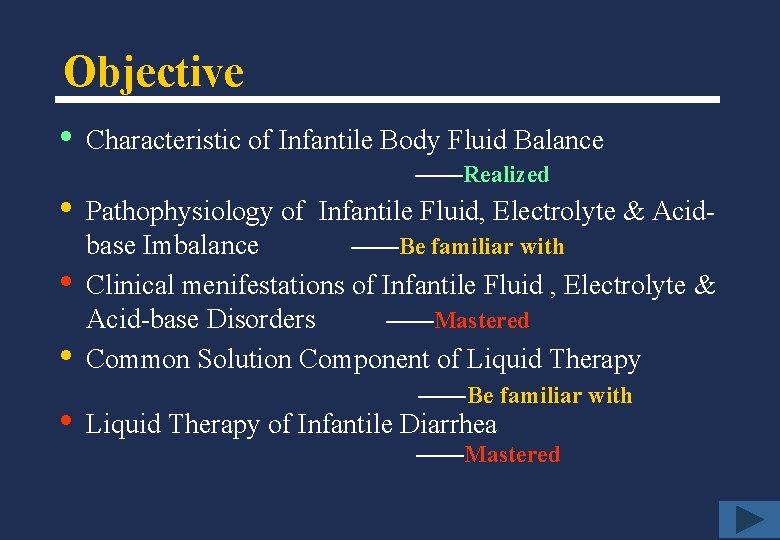 Objective • • • Characteristic of Infantile Body Fluid Balance ——Realized Pathophysiology of Infantile