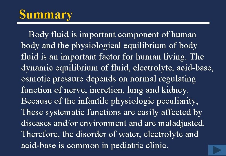Summary Body fluid is important component of human body and the physiological equilibrium of