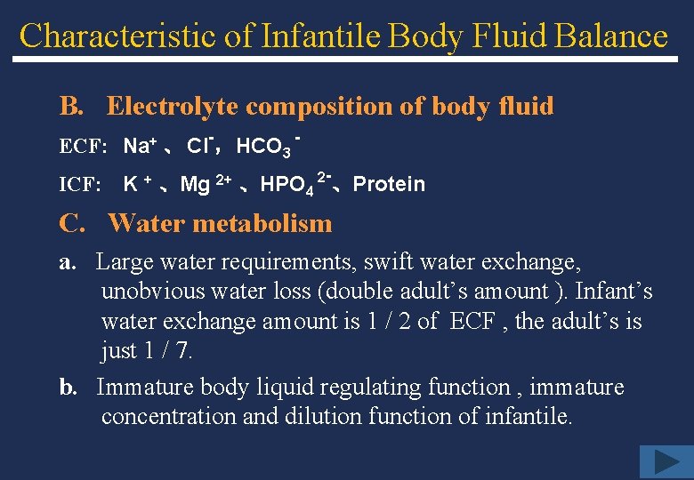 Characteristic of Infantile Body Fluid Balance B. Electrolyte composition of body fluid ECF: +