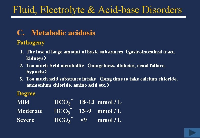 Fluid, Electrolyte & Acid-base Disorders C. Metabolic acidosis Pathogeny 1. The lose of large