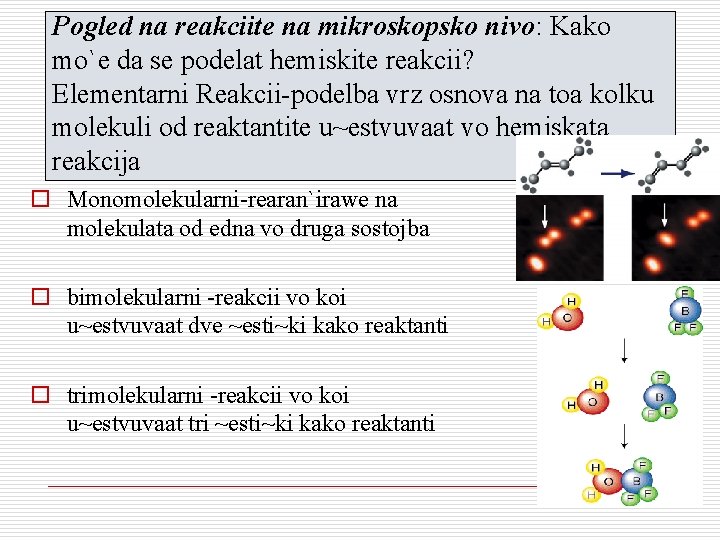 Pogled na reakciite na mikroskopsko nivo: Kako mo`e da se podelat hemiskite reakcii? Elementarni