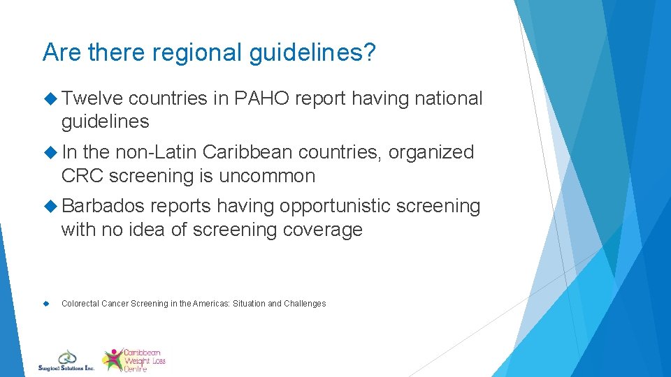 Are there regional guidelines? Twelve countries in PAHO report having national guidelines In the