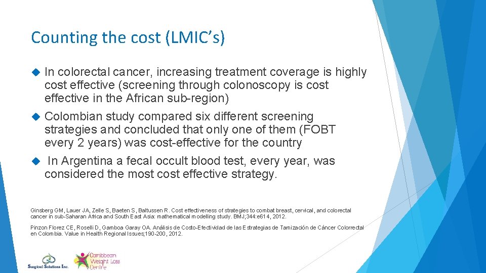 Counting the cost (LMIC’s) In colorectal cancer, increasing treatment coverage is highly cost effective