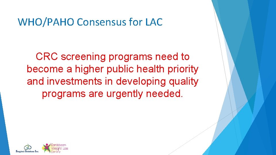 WHO/PAHO Consensus for LAC CRC screening programs need to become a higher public health