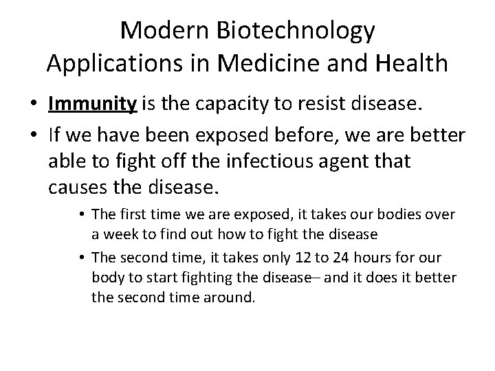 Modern Biotechnology Applications in Medicine and Health • Immunity is the capacity to resist