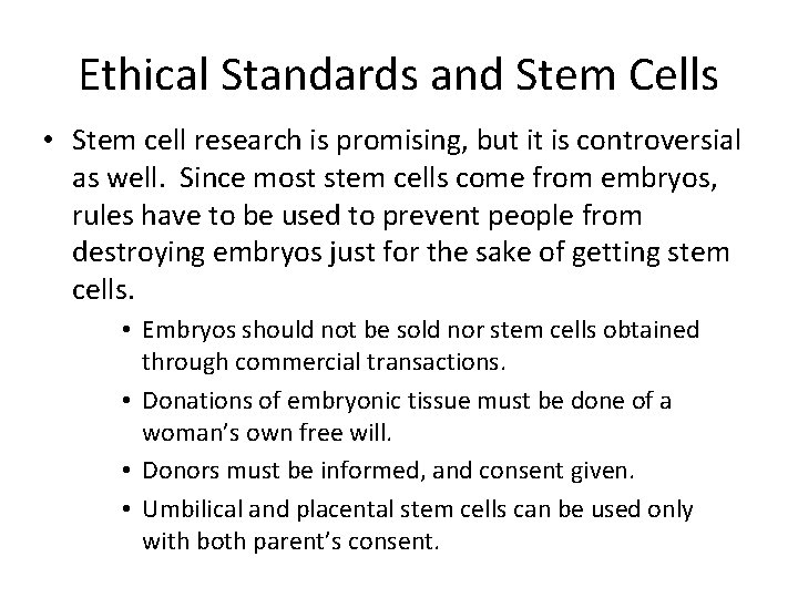 Ethical Standards and Stem Cells • Stem cell research is promising, but it is