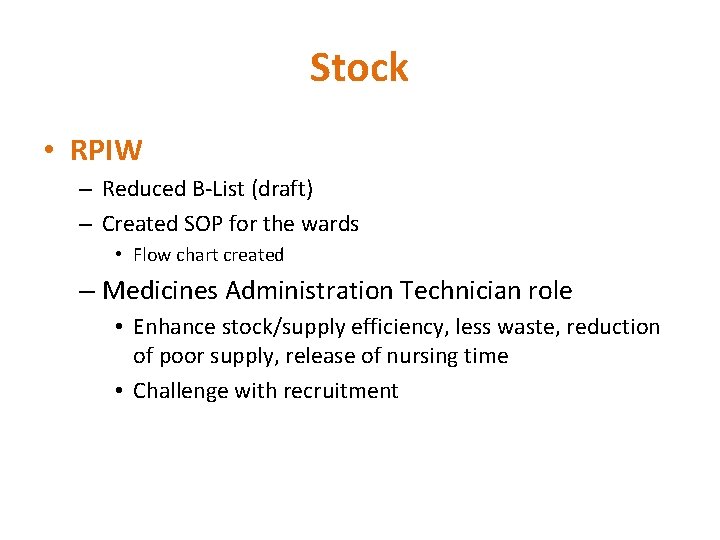 Stock • RPIW – Reduced B-List (draft) – Created SOP for the wards •