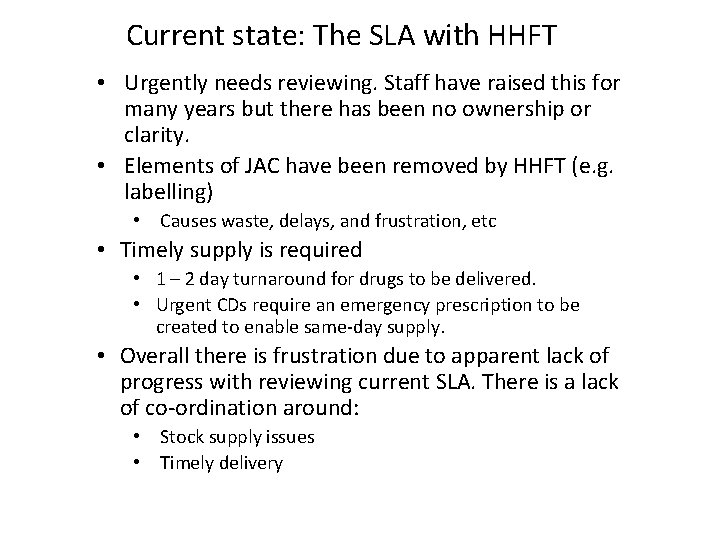Current state: The SLA with HHFT • Urgently needs reviewing. Staff have raised this